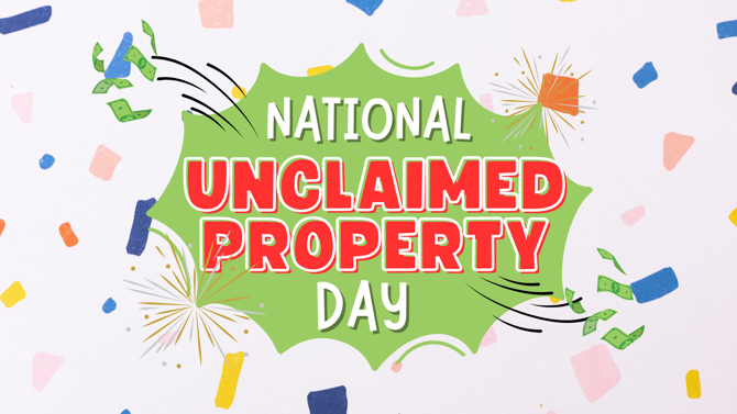 Colorful graphic that reads National Unclaimed Property Day